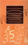ESTRATEGIAS PARA LA ENSEANZA DE LAS MATEMATICAS EN SECUNDARIA: G UIA PARA ORGANIZAR EL DIA DEL NUMERO Y DISFRUTAR DE LAS MATEMATICAS de VIDAL I RAMENTOL, SALVADOR 