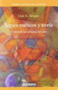 SIGNOS ESTETICOS Y TEORIA: CRITICA DE LAS CIENCIAS DEL ARTE de ALVAREZ, LLUIS X. 