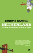 NETHERLAND: EL CLUB DE CRIQUET DE NUEVA YORK di O NEILL, JOSEPH 
