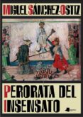 PERORATA DEL INSENSATO de SANCHEZ-OSTIZ, MIGUEL 