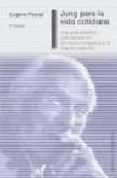 JUNG PARA LA VIDA COTIDIANA di PASCAL, EUGENE 