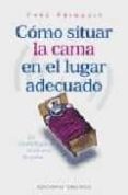 COMO SITUAR LA CAMA EN EL LUGAR ADECUADO, LA GEOBIOLOGIA AL ALCAN CE DE TODOS di PRIAMULT, YVES 