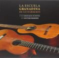 LA ESCUELA GRANADINA DE GUITARREROS / THE GRANADA SCHOOL OF GUITA R-MAKERS (ED. BILINGUE ESPAOL-INGLES) di VV.AA. 