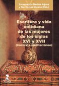 ESCRITURA Y VIDA COTIDIANA DE LAS MUJERES DE LOS SIGLOS XVI Y XVII (CONTEXTO MEDITERRANEO) di VV.AA. 
