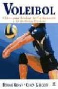 VOLEIBOL: CLAVES PARA DOMINAR LOS FUNDAMENTOS Y LAS DESTREZAS TEC NICAS de KENNY, BONNIE  GREGORY, CINDY 