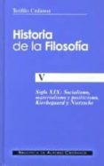 HISTORIA DE LA FILOSOFIA V: SOCIALISMO, MATERIALISMO Y POSITIVISM O, KIERKEGAARD Y NIETZSCHE di URDANOZ, TEOFILO 