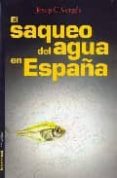 EL SAQUEO DEL AGUA EN ESPAA: UN PASEO MILITAR POR ESPAA Y PORTU GAL di VERGES, JOSEP 