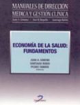 ECONOMIA DE LA SALUD: FUNDAMENTOS de GIMENO ULLASTRES, JUAN ANTONIOTAMAYO LORENZO, PEDRO ANTONIORUBIO ROMERO, SANTIAGO