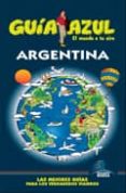 ARGENTINA 2010 (GUIA AZUL) di VV.AA. 