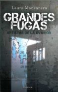 GRANDES FUGAS: ARTISTAS DE LA EVASION de MANZANERA, LAURA 