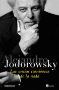 LAS ANSIAS CARNIVORAS DE LA NADA de JODOROWSKY, ALEJANDRO 