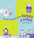 Nuevas Recetas Para Bebes Y Niños Pequeños - Alba Editorial