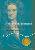 NEWTON Y EL FALSIFICADOR de LEVENSON, THOMAS 