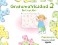 GRAFOMOTRICIDAD 2. PAPAPAP EDUCACIN INFANTIL 3-5 AOS di VV.AA. 