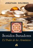 SONIDOS SANADORES: EL PODER DE LOS ARMONICOS de GOLDMAN, JONATHAN 