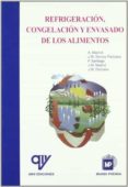 REFRIGERACION, CONGELACION Y ENVASADO DE LOS ALIMENTOS di VV.AA. 