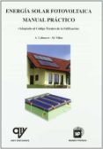 ENERGIA SOLAR FOTOVOLCAICA: MANUAL PRACTICO di LABOURET , A.  VILLOZ , M. 