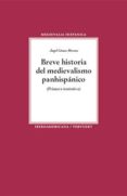 BREVE HISTORIA DEL MEDIEVALISMO PANHISPANICO de GOMEZ MORENO, ANGEL 