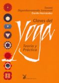 CLAVES DEL YOGA: TEORIA Y PRACTICA (11 ED.) di DIGAMBARANANDA SARASWATI, SWAMI 