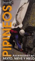 PIRINEOS: ASCENSIONES EN MIXTO, NIEVE Y HIELO di MOUSEL, FRANCIS 