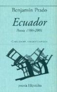 ECUADOR: POESIA 1986-2001 (4 ED.) de PRADO, BENJAMIN 