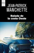 BALADA DE LA COSTA OESTE de MANCHETTE, JEAN-PATRICK 