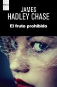 EL FRUTO PROHIBIDO de HADLEY CHASE, JAMES 