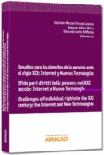 DESAFOS PARA LOS DERECHOS DE LA PERSONA ANTE EL SIGLO XXI: INTER NET Y NUEVAS TECNOLOGAS. SFIDE PER I DIRITTI DELLA PERSONA NEL XXI SECOLO: INTERNET E NUOVE TECNOLOGIE. CHALLENGES OF INDIVIDUAL RIGHT de TERUEL LOZANO, GERMAN MANUEL 