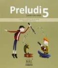 PRELUDI 5 EDUCACION PRIMARIA di VV.AA. 
