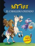BAT PAT ESPECIAL: EL CABALLERO OXIDADO de PAVANELLO, ROBERTO 