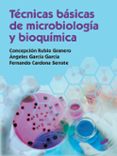 TCNICAS BSICAS DE MICROBIOLOGA Y BIOQUMICA di RUBIO GRANERO, CONCEPCION 