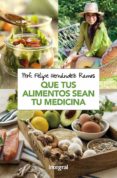 QUE TUS ALIMENTOS SEAN TU MEDICINA di HERNANDEZ RAMOS, FELIPE 