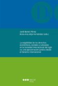LA EXIGIBILIDAD DE LOS DERECHOS ECONMICOS, SOCIALES Y CULTURALES EN LA SOCIEDAD INTERNACIONAL DEL SIGO XXI: UNA APROXIMACIN JURIDICA DESDE EL DERSCHO INTERNACIONAL di VV.AA. 