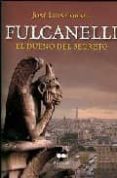 FULCANELLI: EL DUEO DEL SECRETO di CORRAL, JOSE LUIS 