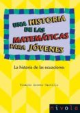 UNA HISTORIA DE LAS MATEMATICAS PARA JOVENES de MORENO CASTILLO, RICARDO 