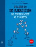 CUADERNO DE EJERCICIOS DE COMUNICACION NO VIOLENTA di VAN STAPPER, ANNE 