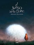 EL JUEGO DE LA LUNA di BONET, ENRIQUE 