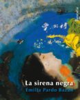 LA SIRENA NEGRA di PARDO BAZAN, EMILIA 