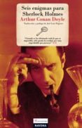 SEIS ENIGMAS PARA SHERLOCK HOLMES de DOYLE, ARTHUR CONAN 