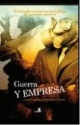 GUERRA Y EMPRESA di GARRIDO CASAS, JOSE FRANCISCO 