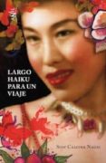 LARGO HAIKU PARA UN VIAJE di CALCINA NAGAI, SUSY 