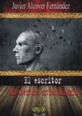 EL ESCRITOR (UNA AVENTURA EXTRAORDINARIA) de ALCOVER FERNANDEZ, JAVIER 