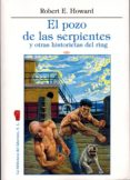 EL POZO DE LAS SERPIENTES Y OTRAS HISTORIETAS DEL RING di HOWARD, ROBERT E. 
