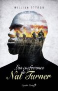 LAS CONFESIONES DE NAT TURNER de STYRON, WILLIAM 