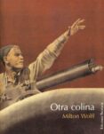 OTRA COLINA di WOLFF, MILTON 
