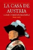 LA CASA DE AUSTRIA Y LA MONARQUIA DE MADRID di LACARTA, MANUEL 
