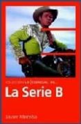 LA SERIE B (LO ESENCIAL DE...) de MEMBA, JAVIER 