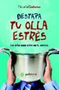 DESTAPA TU OLLA ESTRES de CADARSO, VICTORIA 