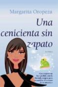 UNA CENICIENTA SIN ZAPATO di OROPEZA, MARGARITA 