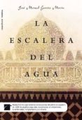 LA ESCALERA DEL AGUA de GARCIA MARIN, JOSE MANUEL 